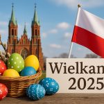 Великдень (Wielkanoc) 2025 у Польщі: значення, традиції та теплі побажання польською мовою